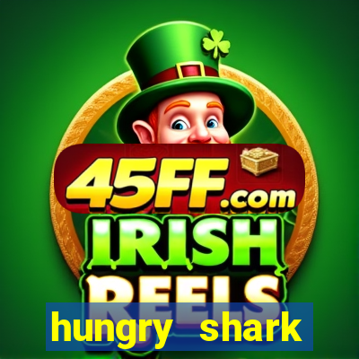 hungry shark evolution dinheiro infinito ios